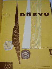 Dřevo - 1961 - odborný časopis pro průmysl dřevařský a příbuzná odvětví