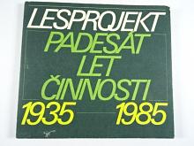 Lesprojekt - padesát let činnosti - 1935 - 1985