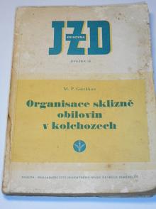 Organisace sklizně obilovin v kolchozech - M. P. Gorškov - 1951 - knihovna JZD