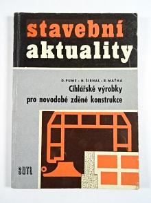 Cihlářské výrobky pro novodobé zděné konstrukce - Dimitrij Pume, Heřman Širhal, Rudolf Maťha - 1963