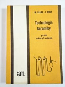 Technologie keramiky - Miroslav Bláha, Ilona Nová - 1986