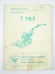 Agrostroj Jičín - T 19.1 - návod k obsluze - seznam dílců - 1982