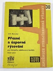 Přesné a úsporné rýsování pro klempíře, mědikovce a kotláře - Jiří Borský - 1963