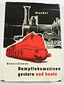 Deutschlands Dampflokomotiven Gestern und Heute - Karl - Ernst Maedel - 1957