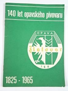 140 let opavského pivovaru - 1925 - 1965 - Zlatovar Opava