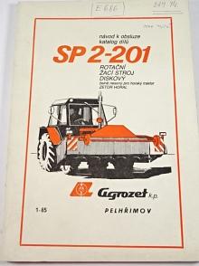 SP 2-201 rotační žací stroj diskový čelně nesený pro horský traktor Zetor Horal - návod k obsluze, katalog dílů - 1985 - Agrozet Pelhřimov