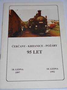 Čerčany - Krhanice - Požáry - 95 let - 1897 - 1992
