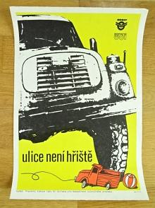Ulice není hřiště - plakát - leták - Besip - bezpečnost silničního provozu - Tatra 148 - Jiří Neuwirt
