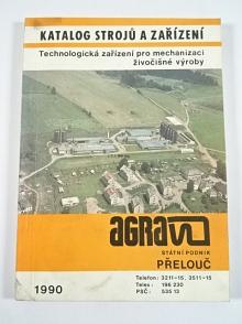 Katalog strojů a zařízení - technologická zařízení pro mechanizaci živočišné výroby - 1990 - Agra s. p. Přelouč