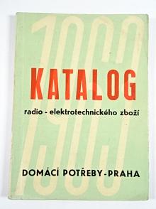 Katalog radio - elektrotechnického zboží - 1963 - Domácí potřeby Praha
