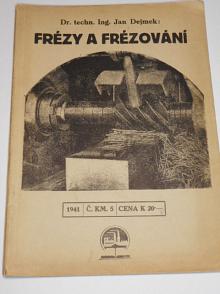 Frézy a frézování - Jan Dejmek - 1941