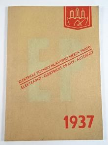 Elektrické podniky hlavního města Prahy - elektrárny - elektrické dráhy - autobusy - XL. výroční zprávy Elektrických podniků hlavního města Prahy za rok 1937