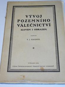 Vývoj pozemního válečnictví slovem i obrazem - V. J. Hauner - 1922