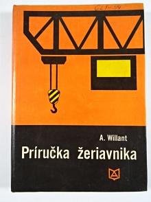 Príručka žeriavnika - Alfréd Willant - 1971
