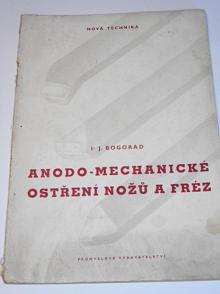 Anodo-mechanické ostření nožů a fréz - I. J. Bogorad - 1951