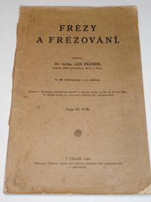 Frézy a frézování - Jan Dejmek - 1924