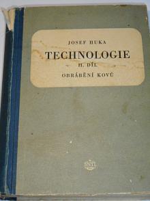Technologie - díl II. - obrábění kovů - Josef Huka - 1954 - soustruh, fréza, bruska...