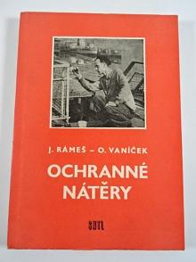 Ochranné nátěry - Jaroslav Rámeš, Otakar Vaníček - 1957