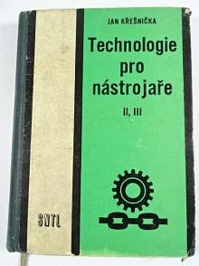 Technologie pro nástrojaře - II, III - Jan Křešnička - 1964