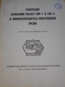 Používání ochranné masky DM-1 a CM-3 a improvizovaných prostředků IPCHO (individuální protichemické ochrany)