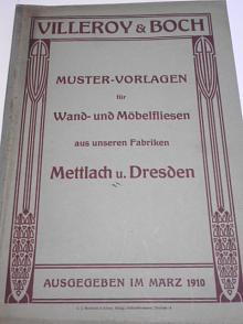 Villeroy a Boch - Muster - Vorlagen für Wand - und Möbelfliesen aus unseren Fabriken Mettlach u. Dresden - 1910