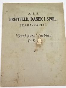 A.S.S. Breitfeld, Daněk I Spol., Praha - Karlín - Vývoj parní turbiny B. D. S. - 1923