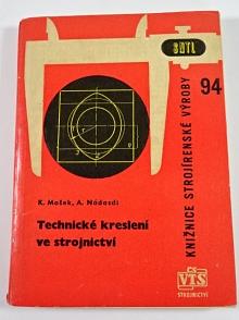 Technické kreslení ve strojírenství - Karel Mašek, Alexander Nádasdi - 1963