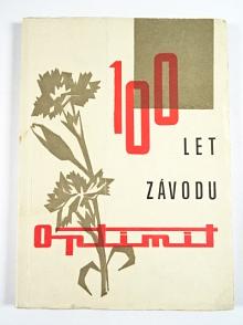 100 let závodu Optimit v Odrách - 1866 - 1966