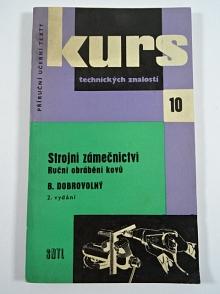 Strojní zámečnictví - ruční obrábění kovů - Bohumil Dobrovolný - 1962