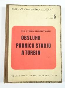Obsluha parních kotlů a turbin - Stanislav Kozel - 1947