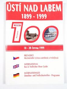 Ústí nad Labem 1899 - 1999 - mezinárodní výstava autobusů a trolejbusů - průvodce