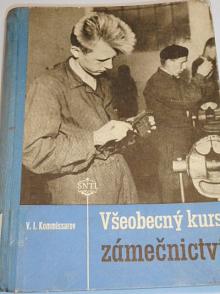 Všeobecný kurs zámečnictví - V. I. Kommissarov - 1956