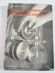 Výpočet výměnných kol pro obráběcí stroje - Václav Klepal - 1948