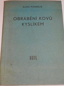 Obrábění kovů kyslíkem - Alois Pondělík - 1957