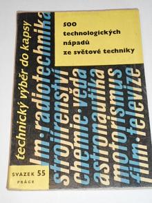 500 technologických nápadů ze světové techniky - 1963 - Bohumil Dobrovolný