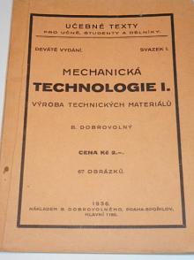 Mechanická technologie I. - výroba technických materiálů - Bohumil Dobrovolný - 1936