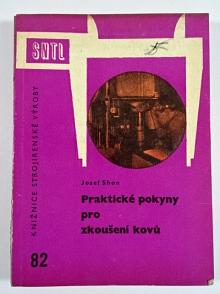 Praktické pokyny pro zkoušení kovů - Josef Shon - 1962