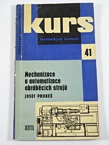Mechanizace a automatizace obráběcích strojů - Josef Prokeš - 1961