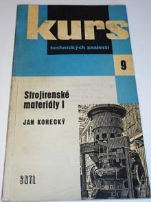 Strojírenské materiály I. - Jan Korecký - 1960