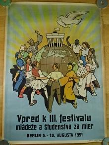 Vpred k III. festivalu mládeže a študenstva za mier - Berlin 15. - 19. augusta 1951 - plakát