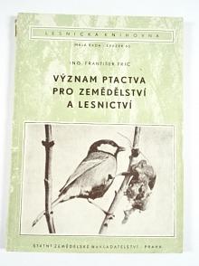 Význam ptactva pro zemědělství a lesnictví - František Fric - 1956