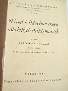 Návod k lidovému chovu ušlechtilých včelích matiček - Jaroslav Pražák - 1932