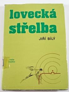 Lovecká střelba - Jiří Bílý - 1983