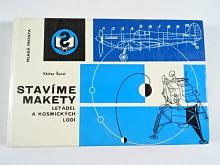 Stavíme makety letadel a kosmických lodí - Václav Šorel - 1976