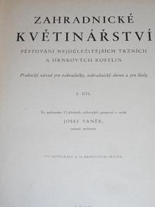 Zahradnické květinářství - pěstování nejdůležitějších tržních a hrnkových rostlin - Josef Vaněk - 1949 - I. díl
