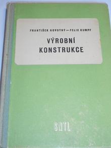 Výrobní konstrukce - František Novotný, Felix Kumpf - 1960