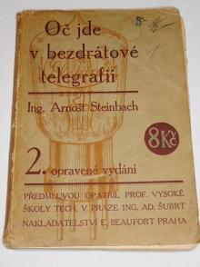 Oč jde v bezdrátové telegrafii - Arnošt Steinbach - 1925