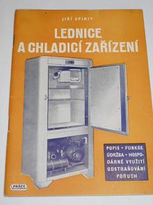 Lednice a chladicí zařízení - Jiří Spirit - 1953