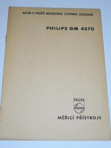 Philips GM 4570 - návod k použití bateriového vstupního zesilovače - 1948