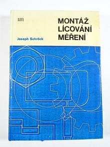 Montáž, lícování a měření - Joseph Schröck - 1965